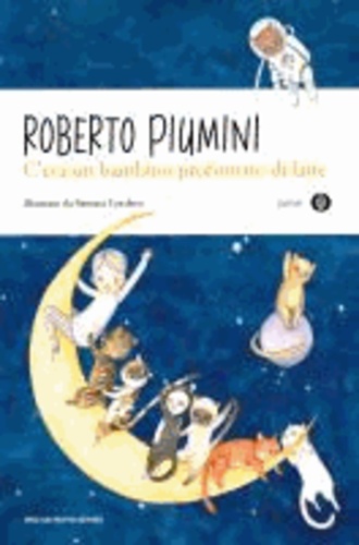 Roberto Piumini - C'era un bambino profumato di latte.