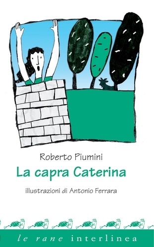 Roberto Piumini et Antonio Ferrara - La capra Caterina.