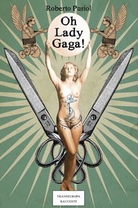 Roberto Pusiol - Oh Lady Gaga.