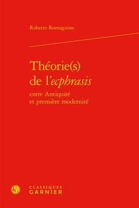 Roberto Romagnino - Théorie(s) de l'ecphrasis - Entre antiquité et première modernité.