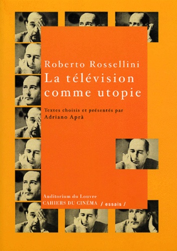 Roberto Rossellini - La Television Comme Utopie.