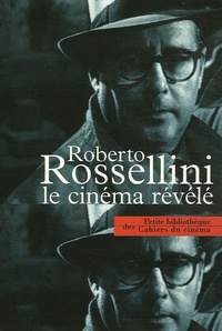 Roberto Rossellini et Alain Bergala - Le cinéma révélé.