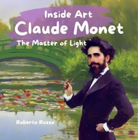 Claude Monet. The Master of Light