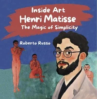 Henri Matisse. The Magic of Simplicity