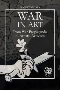War in Art. From War Propaganda to Artists’ Activism