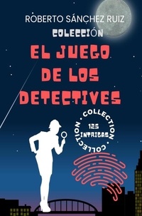  Roberto Sánchez Ruiz - Colección El Juego de los Detectives - El Juego de los Detectives, #1.