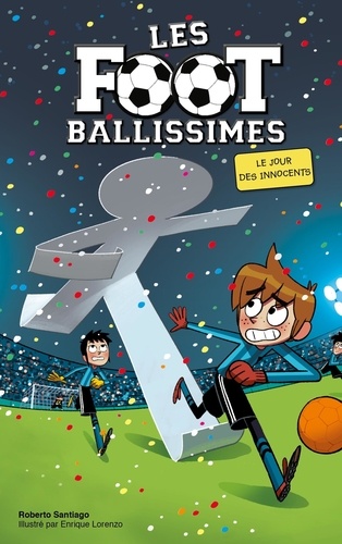 Les Footballissimes Tome 11 Le jour des innocents