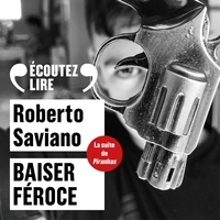 Roberto Saviano et Pierre Tissot - Baiser féroce.