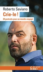 Téléchargement gratuit des livres new age Crie-le ! - 30 portraits pour un monde engagé par Roberto Saviano, Alessandro Baronciani, Vincent Raynaud 9782073102959