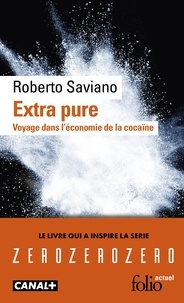 Roberto Saviano - Extra pure - Voyage dans l'économie de la cocaïne.