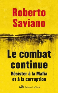 Roberto Saviano - Le combat continue - Résister à la mafia et à la corruption.