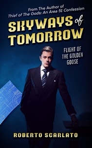  Roberto Scarlato - Skyways Of Tomorrow: Flight Of The Golden Goose.