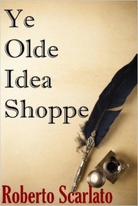  Roberto Scarlato - Ye Olde Idea Shoppe.