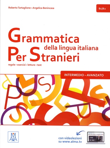 Roberto Tartaglione et Angelica Benincasa - Grammatica della lingua italiana per stranieri intermedio-avanzato B1/B2.