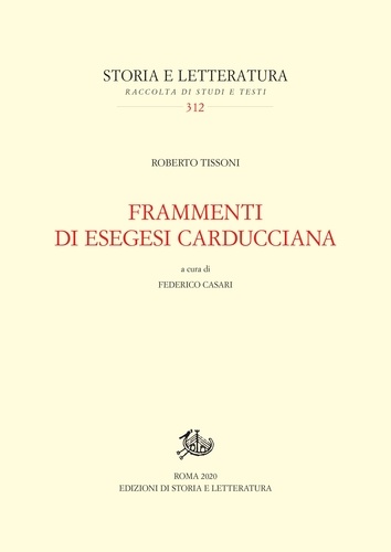 Roberto Tissoni et Federico Casari - Frammenti di esegesi carducciana.