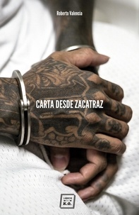 Roberto Valencia - Carta desde Zacatraz - Retrato del monstruo de El Salvador.