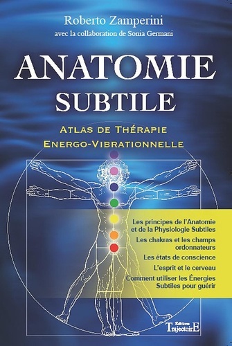 Roberto Zamperini - Anatomie subtile - Atlas de Thérapie Energo-Vibrationnelle.
