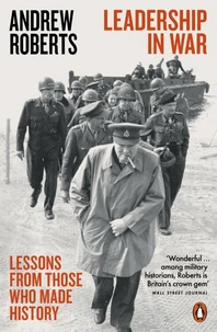 Leadership in War Lessons from Those Who Made History /anglais