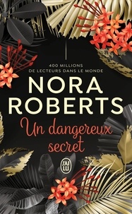Roberts Nora - Un dangereux secret.