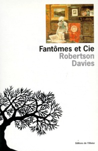 Robertson Davies - Fantômes et Cie.