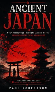 Ancient Japan: Japanese Mythology Minus the Dull and Boring Stuff