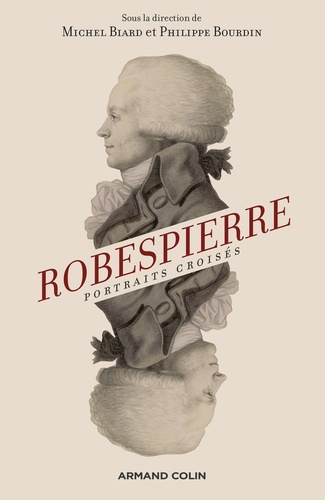 Robespierre - 2e éd.. Portraits croisés