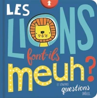 Les lions font-ils meuh ?