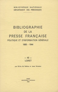 Bibliographie de la presse française politique et d'information générale 1865-1944