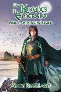 Knights of Emerald 09 : Danalieth’s Legacy
