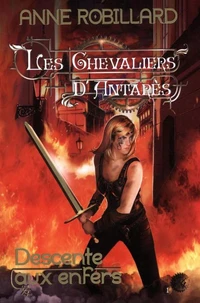 Les Chevaliers d'Antarès 01 : Descente aux enfers