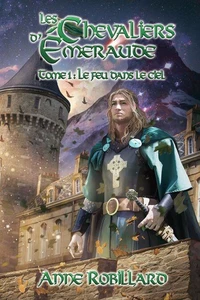 Les Chevaliers d'Émeraude 01: Le feu dans le ciel