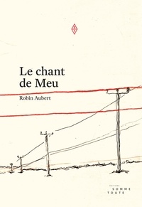Robin Aubert - Le chant de Meu.