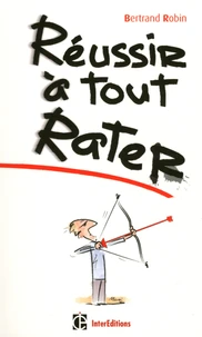 Réussir à tout rater