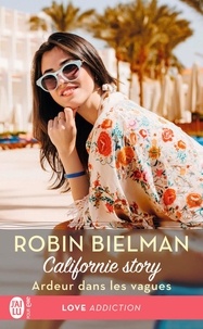 Robin Bielman - Californie Story Tome 2 : Ardeur dans les vagues.