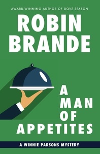  Robin Brande - A Man of Appetites: A Winnie Parsons Mystery - Winnie Parsons Mysteries, #2.