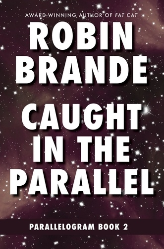 Robin Brande - Caught in the Parallel - Parallelogram, #2.