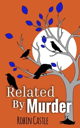  Robin Castle - Related By Murder - Detective Pear Mysteries, #1.