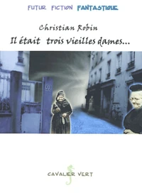 Il était trois vieilles dames...