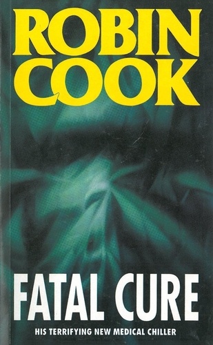 Robin Cook - Fatal Cure.
