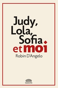 Robin d' Angelo - Judy, Lola, Sofia et moi.
