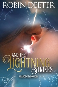  Robin Deeter - And the Lightning Strikes - Chance City, #6.