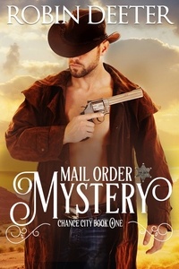 Robin Deeter - Mail Order Mystery: Chance City Series Book One - Chance City.