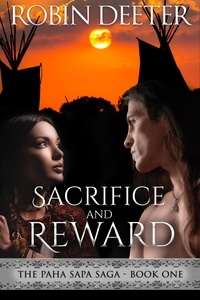  Robin Deeter - Sacrifice and Reward - The Paha Sapa Saga, #1.
