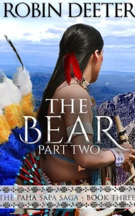 The Bear: The Paha Sapa Saga Part Two