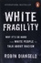 White Fragility. Why It's So Hard for White People to Talk About Racism