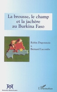 Robin Duponnois - La brousse, le champ et la jachère au Burkina Faso.