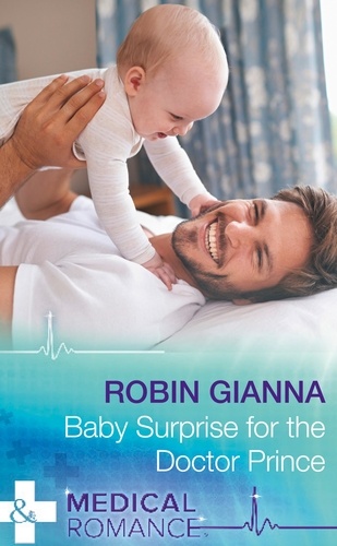 Robin Gianna - Baby Surprise For The Doctor Prince.