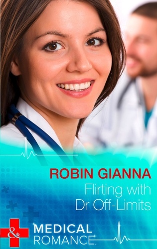 Robin Gianna - Flirting With Dr Off-Limits.