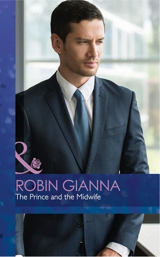 Robin Gianna - The Prince And The Midwife.