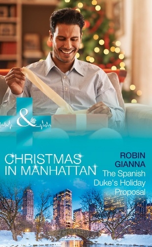 Robin Gianna - The Spanish Duke's Holiday Proposal.